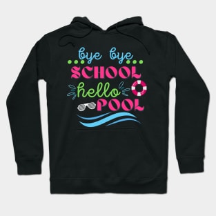 Goodbye school hello pool Hoodie